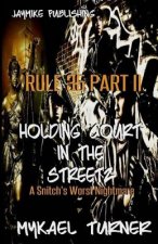 Holding Court In tha Street: Sequel to Snitchez Get It Too!
