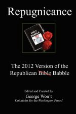 Repugnicance: The 2012 Version of the Republican Babble