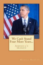 We Can't Stand Four More Years...