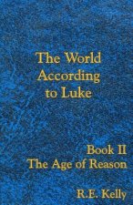 The World According to Luke Book II: The Age of Reason