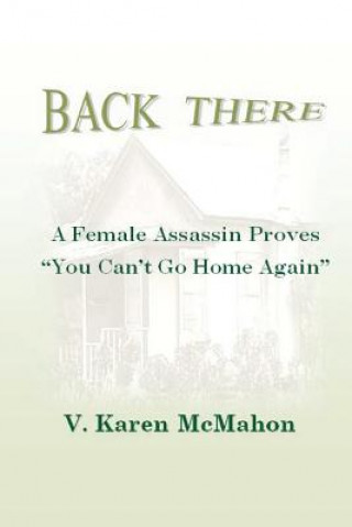 Back There: A Female Assassin Proves You Can't Go Home Again