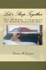 Let's Sleep Together: The bedside companion to knock yourself out
