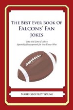 The Best Ever Book of Falcons' Fan Jokes: Lots and Lots of Jokes Specially Repurposed for You-Know-Who