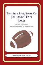 The Best Ever Book of Jaguars' Fan Jokes: Lots and Lots of Jokes Specially Repurposed for You-Know-Who