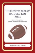 The Best Ever Book of Raiders' Fan Jokes: Lots and Lots of Jokes Specially Repurposed for You-Know-Who