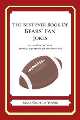 The Best Ever Book of Bears' Fan Jokes: Lots and Lots of Jokes Specially Repurposed for You-Know-Who