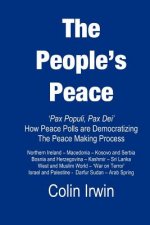 The People's Peace: Pax Populi, Pax Dei - How Peace Polls are Democratising the peace-making process