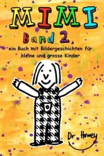 Mimi Band 2, ein Buch mit Bildergeschichten für kleine und grosse Kinder