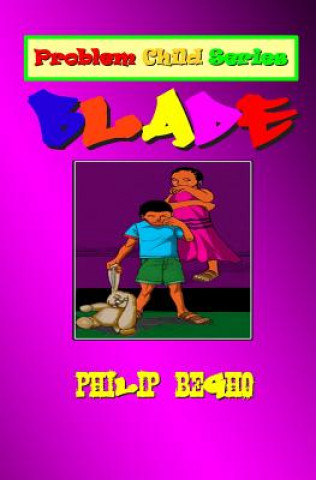 Blade: Problem Child Series