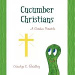 Cucumber Christians: a Garden Parable