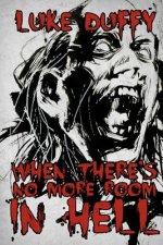 When There's No More room In Hell: A Zombie Novel