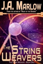 The String Weavers - Book 1: The String Weavers Series: Multiple universes, alien planets, and a family secret that will change Kelsey Hale's life