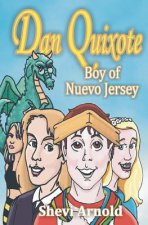Dan Quixote: Boy of Nuevo Jersey: (School and Library Edition)