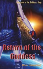 Return of the Goddess: Part three of the Goddess's saga