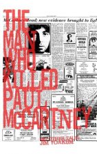 The Man Who Killed Paul McCartney: True Tales of Rock 'n' Roll (and other atrocities)