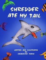 Shredder Ate My tail