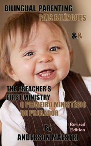 Bilingual Parenting & The Preacher's First Ministry: Pais Biligues & O Primeiro Ministerio do Pregador