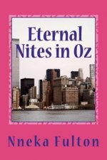Eternal Nites in Oz: As the future draws nearer, what side will choose to fight with....
