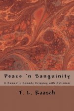 Peace 'n Sanguinity: A Romantic Comedy Dripping with Optimism
