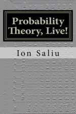 Probability Theory, Live!: More than Gambling and Lottery - It's about Life