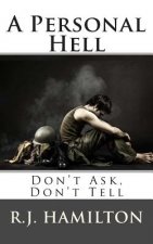 A Personal Hell: Don't Ask, Don't Tell