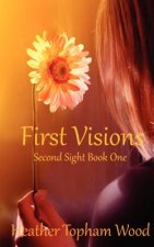 First Visions: Second Sight Book One