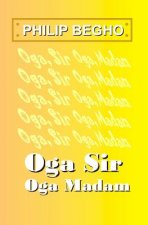 Oga Sir, Oga Madam: A Novella