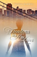 Freedom in His Love: Tasha's Story