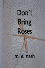 Don't Bring Roses