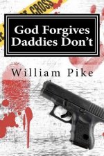 God Forgives, Daddies Don't: There are some lines you just don't cross, and some Fathers.