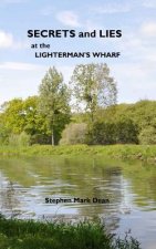 secrets and lies at the lighterman's wharf