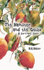 The Hamster and the Gecko: - A Survivors' Story -