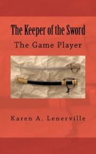 The Keeper of the Sword: The Game Player
