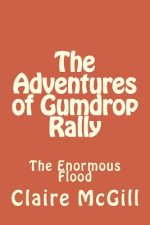 The Adventures of Gumdrop Rally: The Ginormous Flood