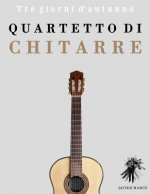Quartetto Di Chitarre: Tre Giorni d'Autunno