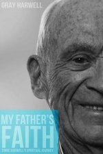My Father's Faith: Ernie Harwell's spiritual journey