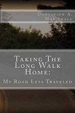 Taking The Long Walk Home: My Road Less Traveled