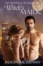 A Witch's Mark: Half-Blood Princess: The Guardians