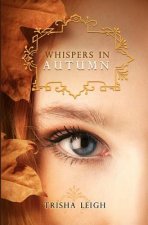 Whispers In Autumn: Book 1 of The Last Year series