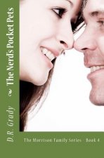 The Nerd's Pocket Pets: The Morrison Family Series - Book 4