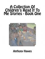 A Collection Of Children's Read It To Me Stories - Book One