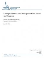 Changes in the Arctic: Background and Issues for Congress