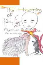 The Hunting of Reilly Egg: Magnificent Mutants: kids to heroes
