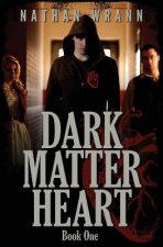 Dark Matter Heart: Dark Matter Heart: Book 1