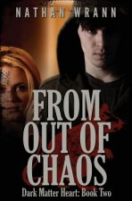 From Out of Chaos: Dark Matter Heart: Book 2