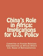 China's Role in Africa: Implications for U.S. Policy