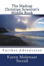 Madcap Christian Scientist's Middle Book
