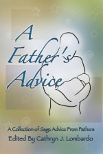 A Father's Advice: Collections of Sage Words from Fathers