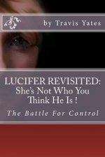 Lucifer Revisited: : She's Not Who You Think He Is.
