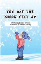 The Day The Snow Fell Up